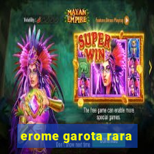 erome garota rara